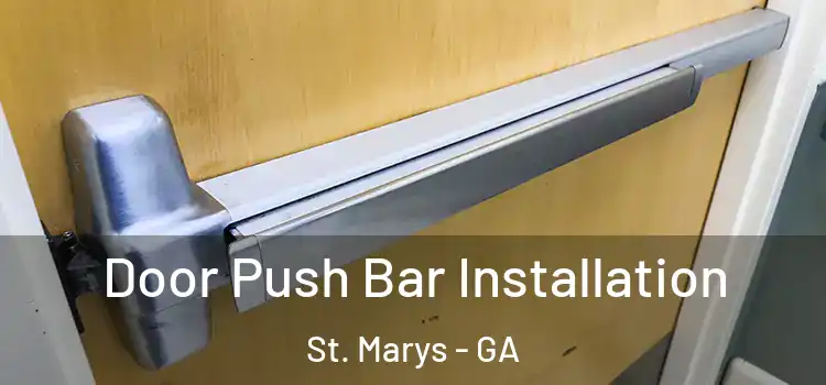 Door Push Bar Installation St. Marys - GA
