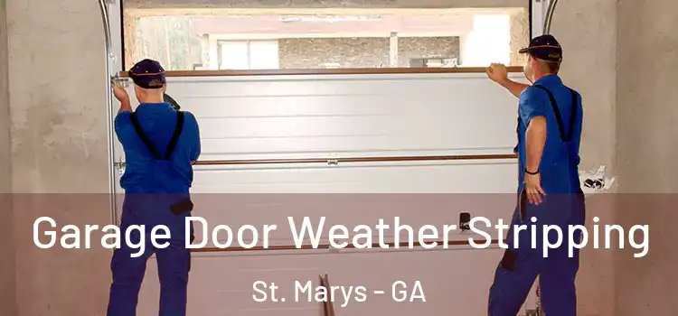  Garage Door Weather Stripping St. Marys - GA