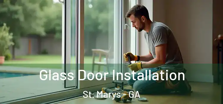 Glass Door Installation St. Marys - GA