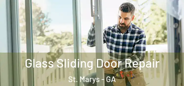 Glass Sliding Door Repair St. Marys - GA