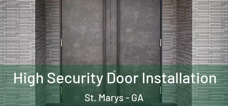 High Security Door Installation St. Marys - GA