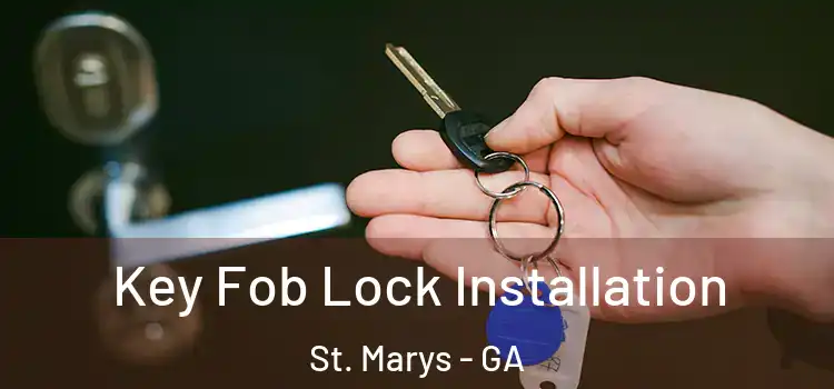 Key Fob Lock Installation St. Marys - GA