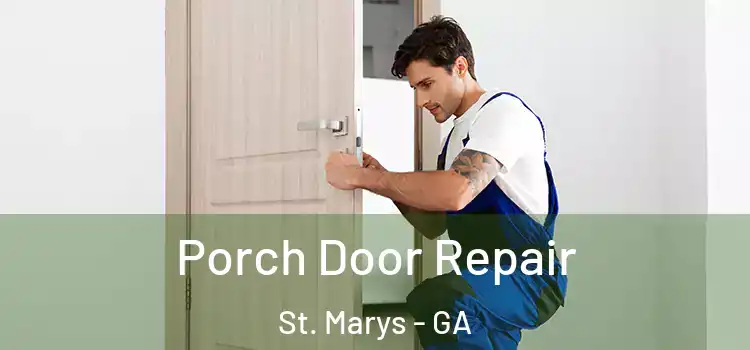  Porch Door Repair St. Marys - GA