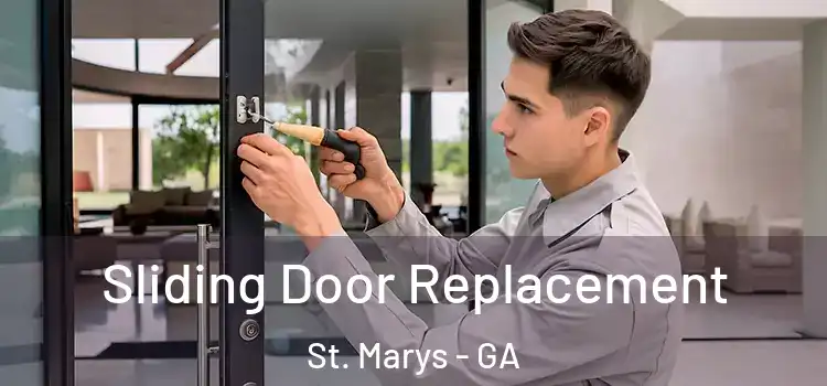 Sliding Door Replacement St. Marys - GA